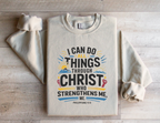 I Can Do All Things Through Christ - Sweatshirt