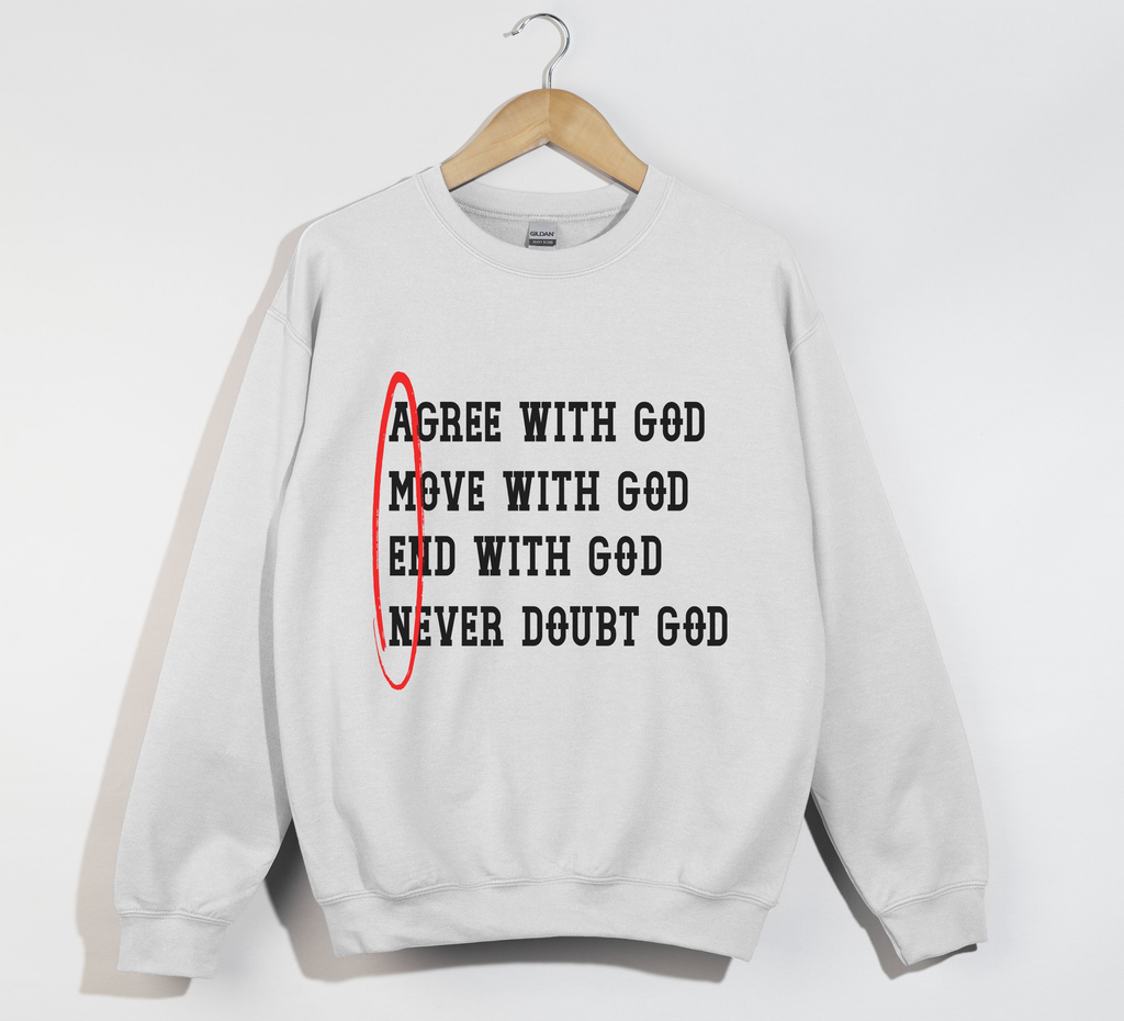 AMEN: Agree, Move, End, Never Doubt God - Christian Sweatshirt