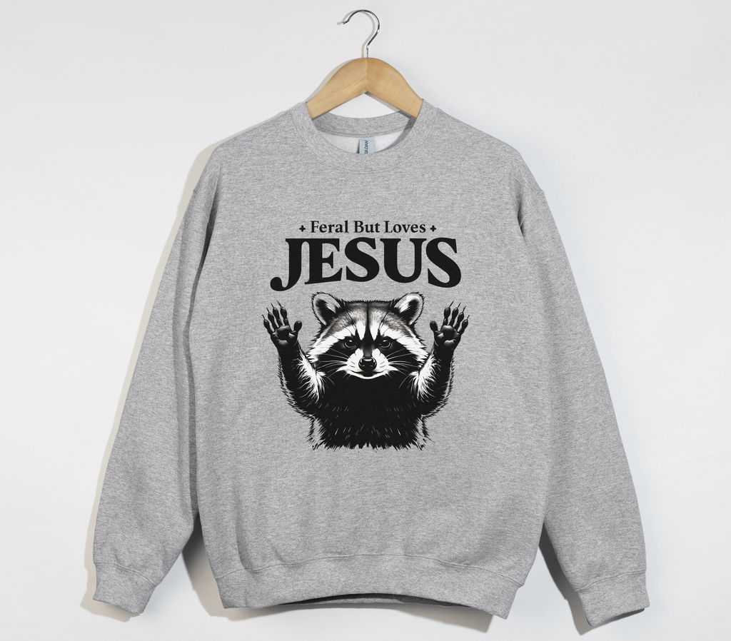 Feral But Loves Jesus - Christian Sweatshirt