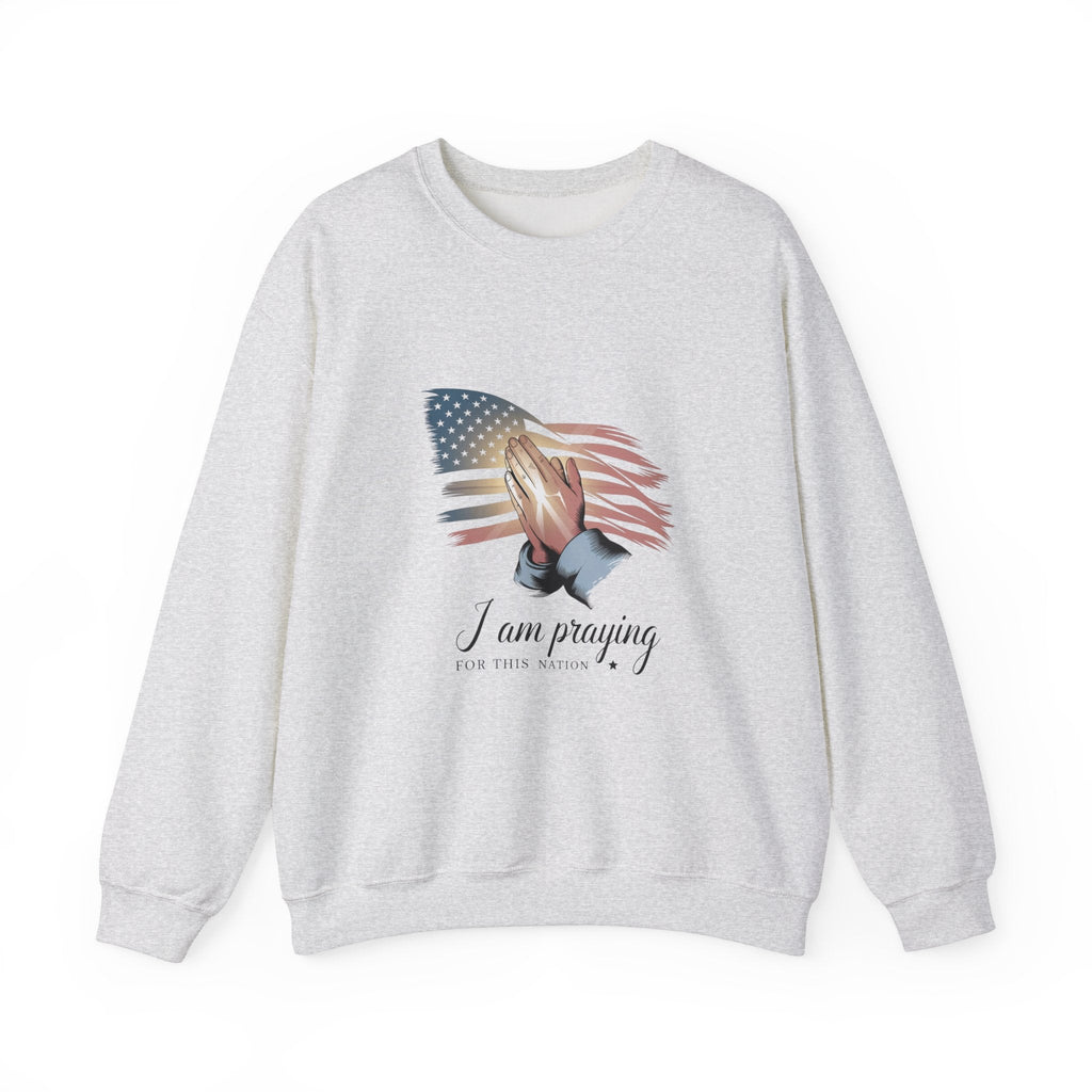 I Am Praying For This Nation - Sweatshirt