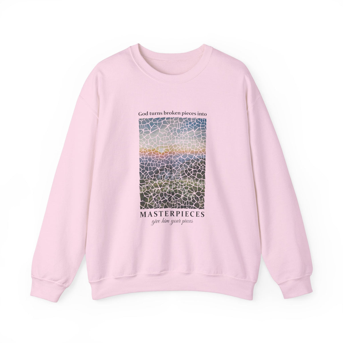 God Turns Broken Pieces Into Masterpieces - Sweatshirt