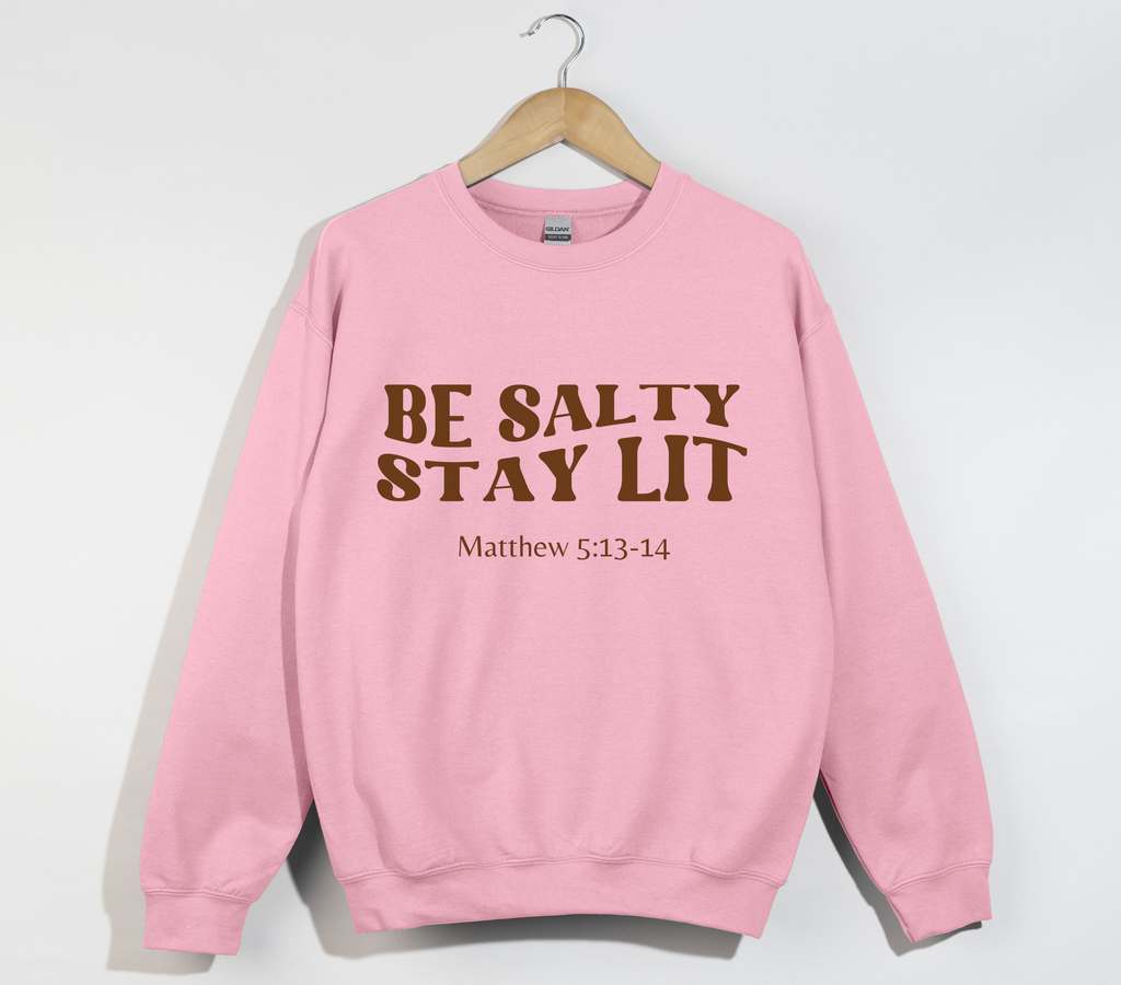 Be Salty Stay Lit - Christian Sweatshirt