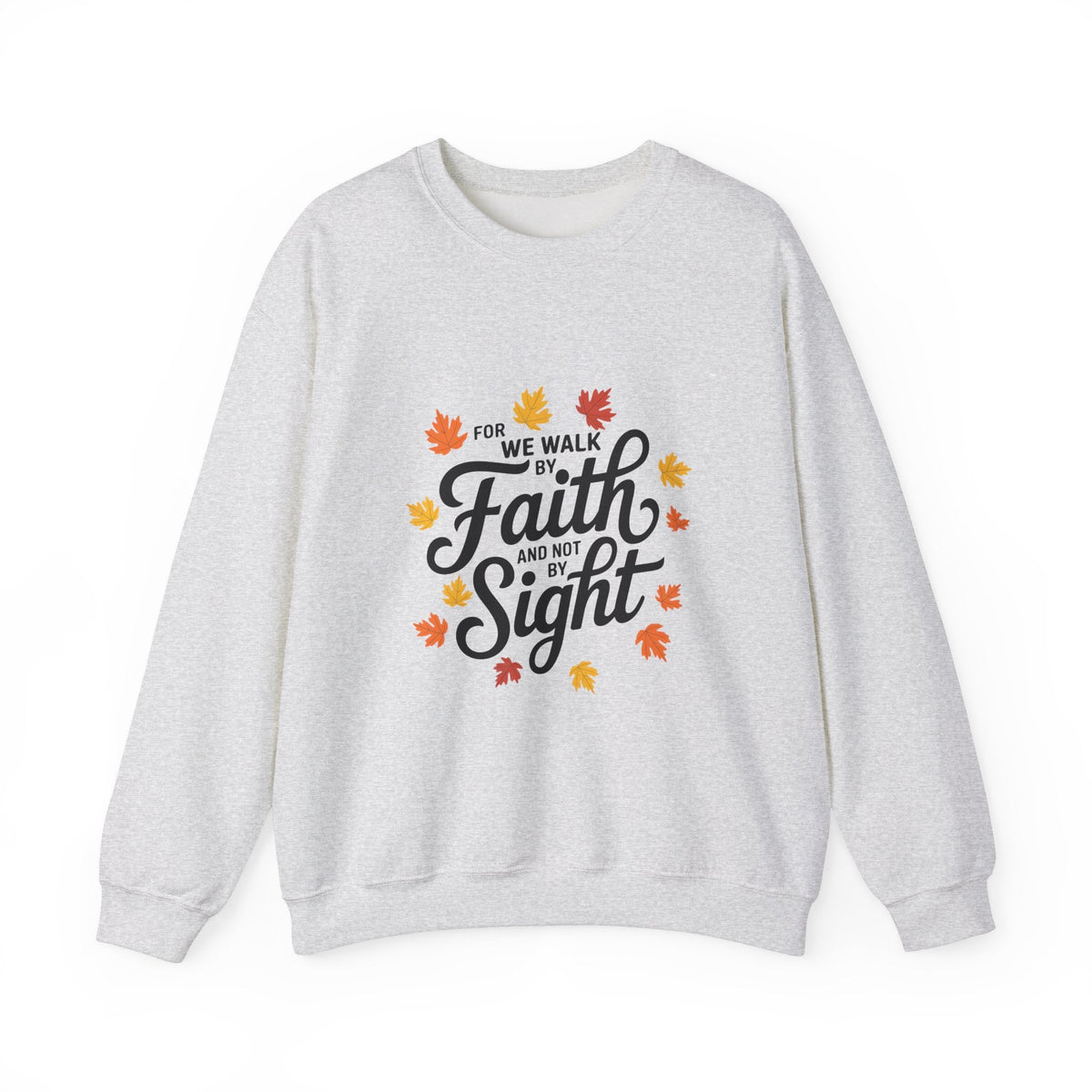 Walk By Faith Not By Sight - Women's Sweatshirt