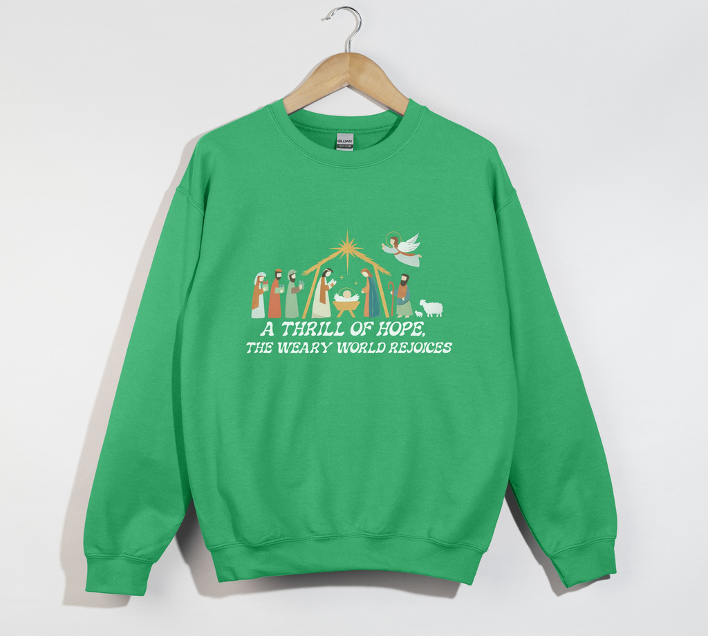 A Thrill Of Hope, The Weary World Rejoices - Christmas Sweatshirt