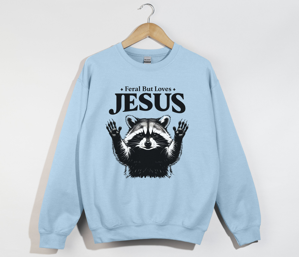 Feral But Loves Jesus - Christian Sweatshirt