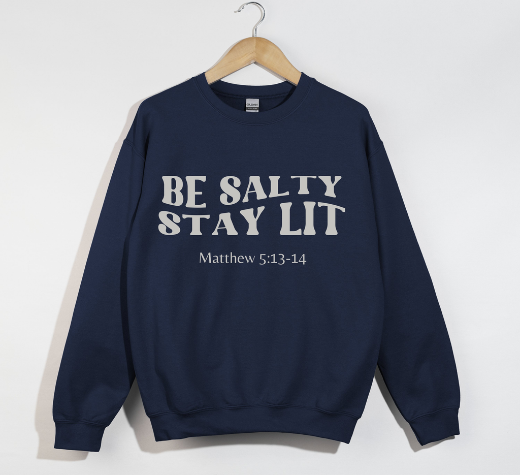 Be Salty Stay Lit - Christian Sweatshirt