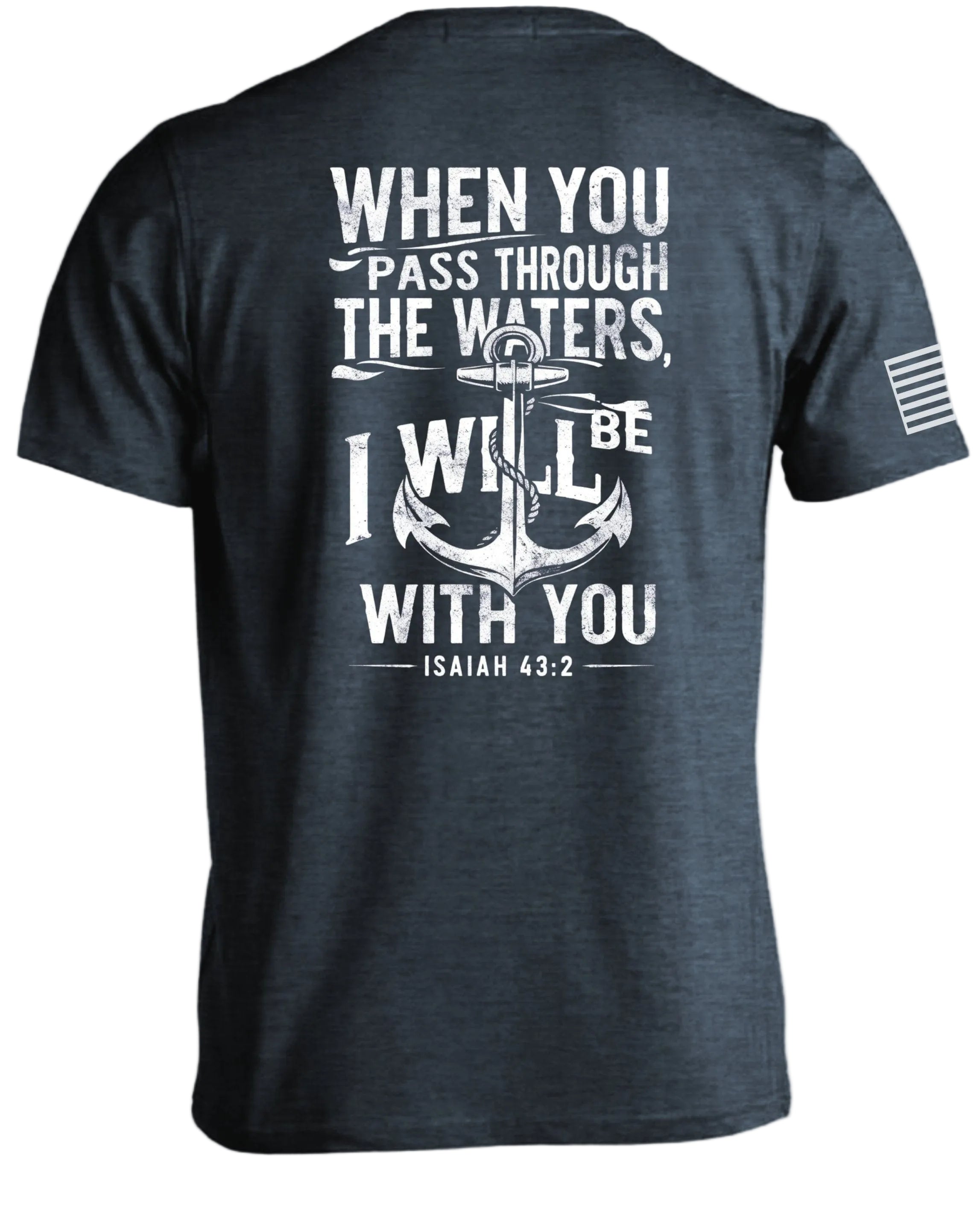 When you pass through the waters T-Shirt