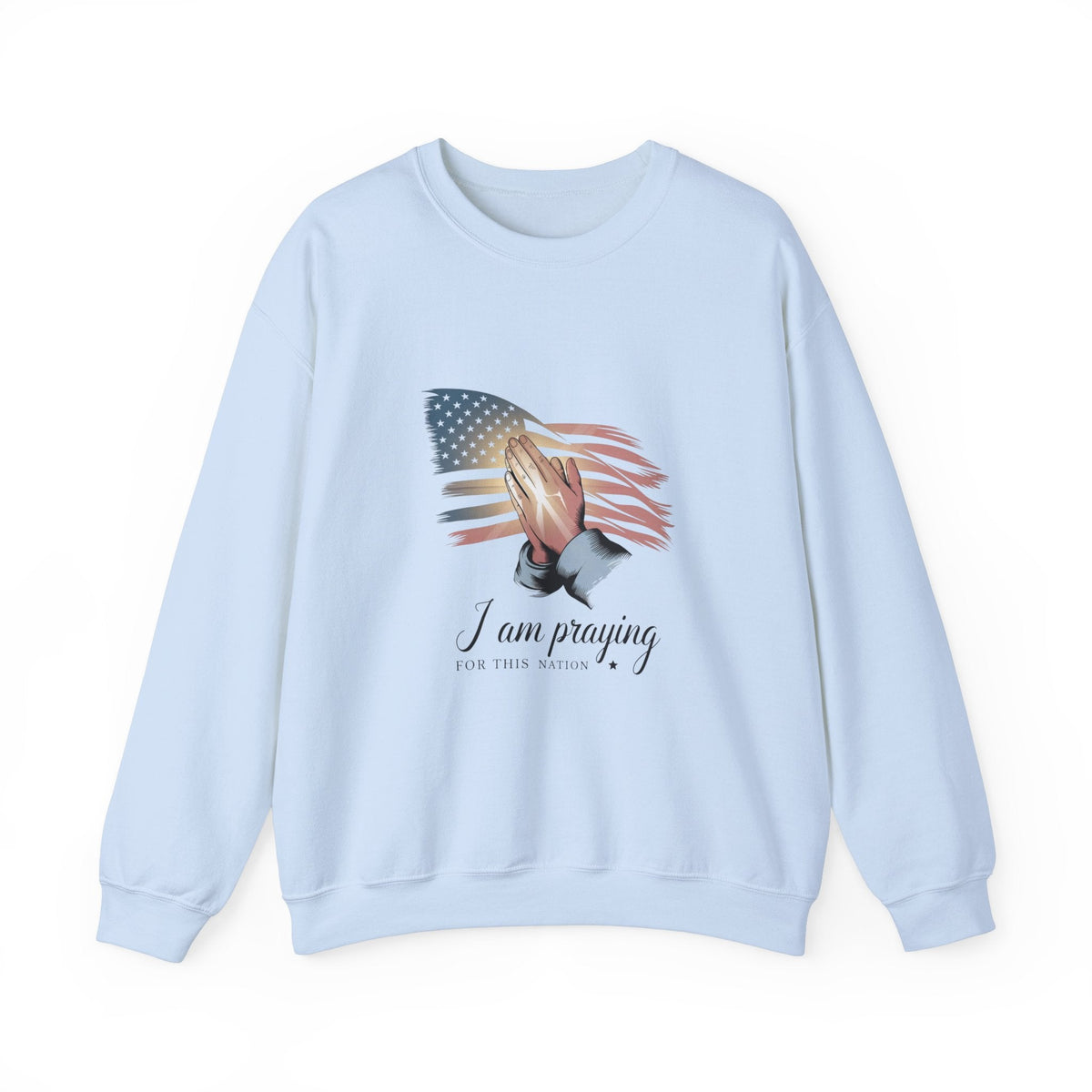 I Am Praying For This Nation - Sweatshirt