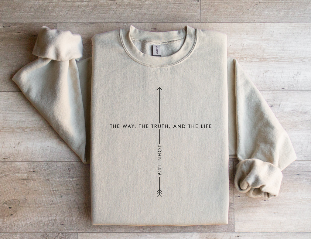 John 14:6 The Way, The Truth, And The Life - Sweatshirt
