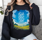 God Is Good All The Time - Sweatshirt