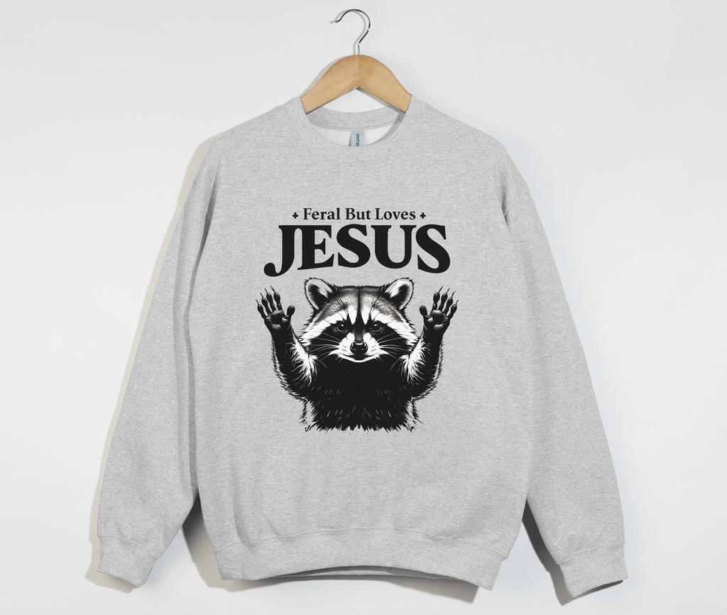 Feral But Loves Jesus - Christian Sweatshirt