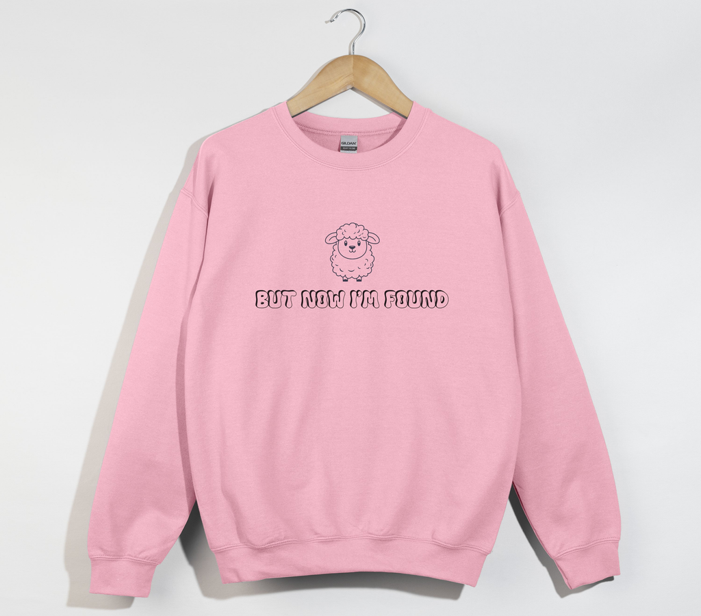 But Now I'm Found - Christian Sweatshirt