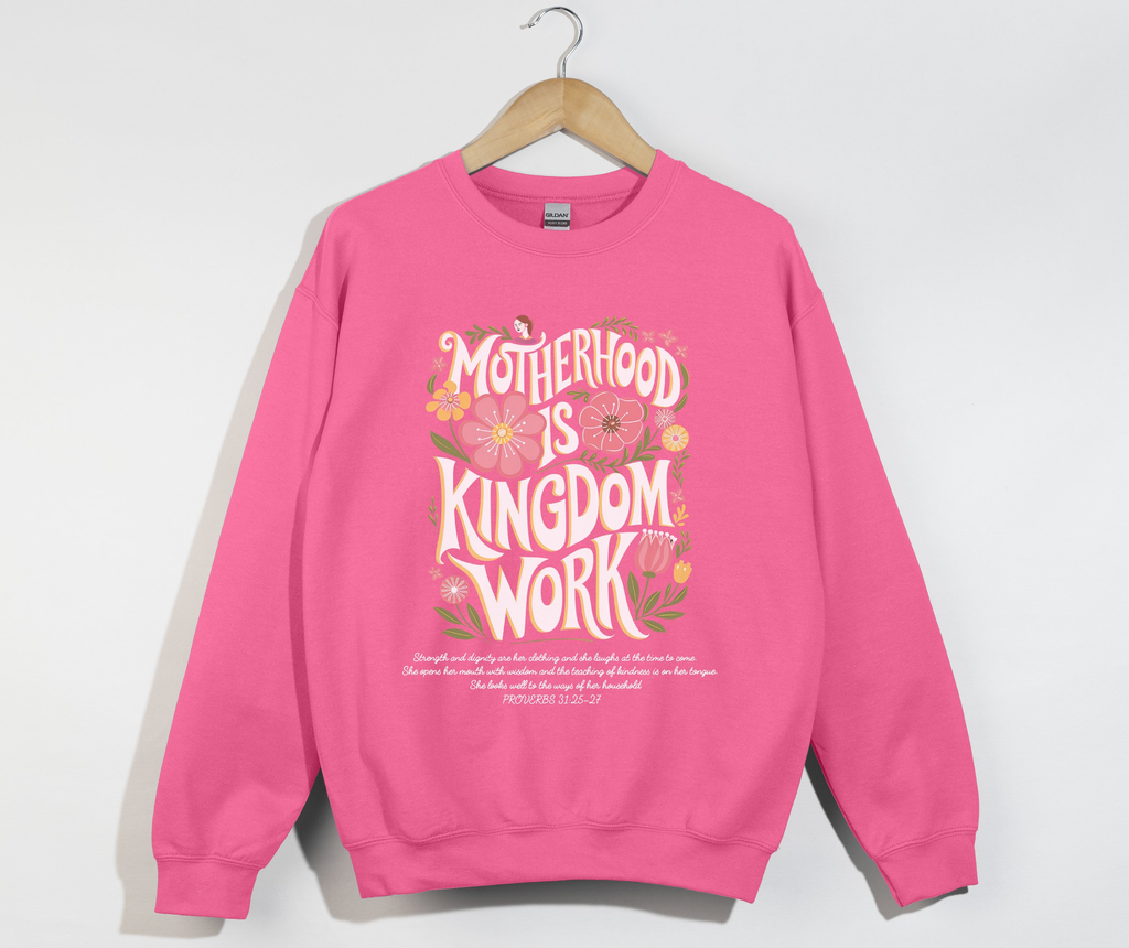 Motherhood Is Kingdom Work Sweatshirt