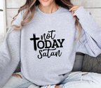 Not Today Satan - Women's Sweatshirt