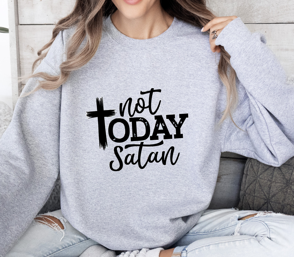 Not Today Satan - Women's Sweatshirt