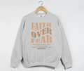 Faith Over Fear -  Christian Sweatshirt