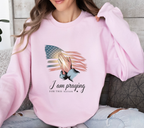 I Am Praying For This Nation - Sweatshirt