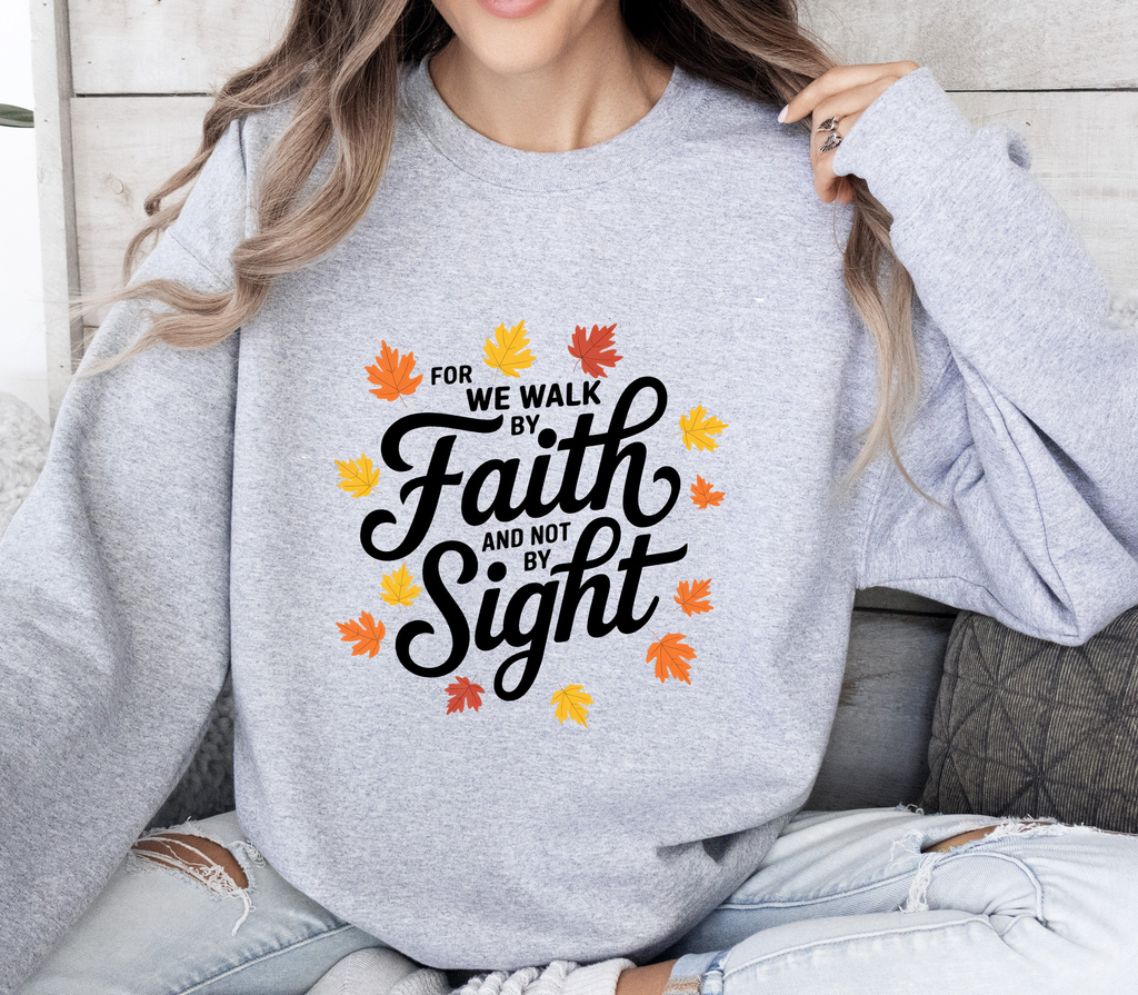 Walk By Faith Not By Sight - Women's Sweatshirt