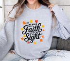 Walk By Faith Not By Sight - Women's Sweatshirt