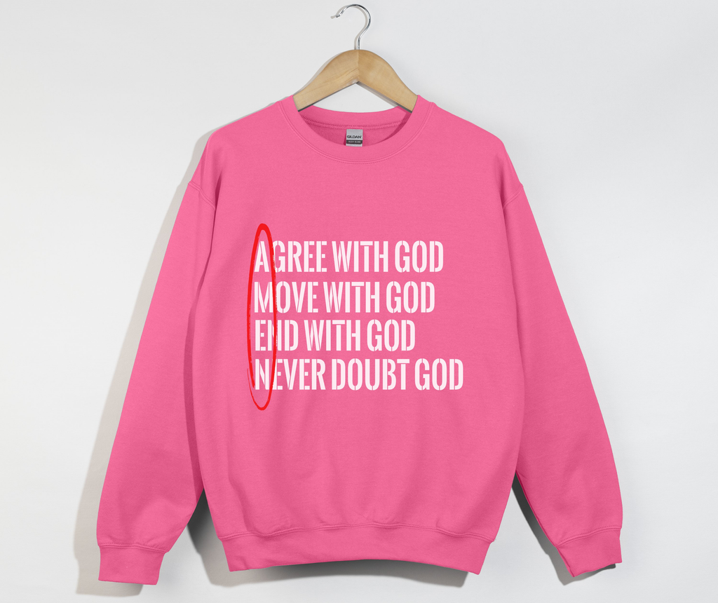 AMEN: Agree, Move, End, Never Doubt God - Christian Sweatshirt