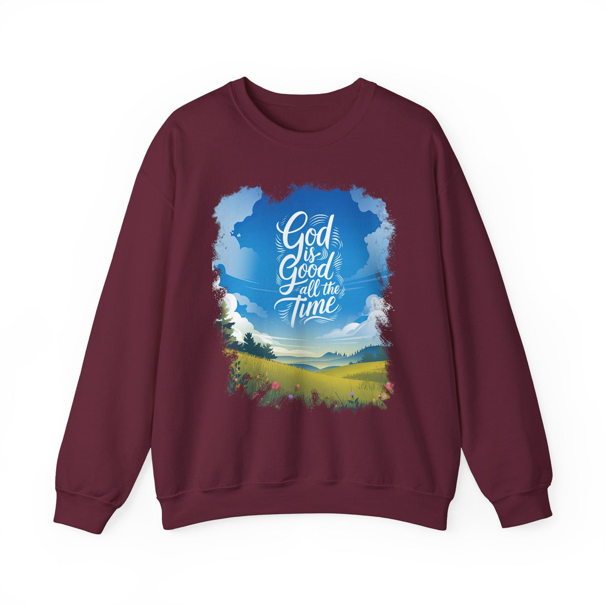 God Is Good All The Time - Sweatshirt