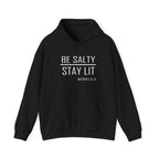 Be Salty - Stay Lit Trendy Unisex Hoodie