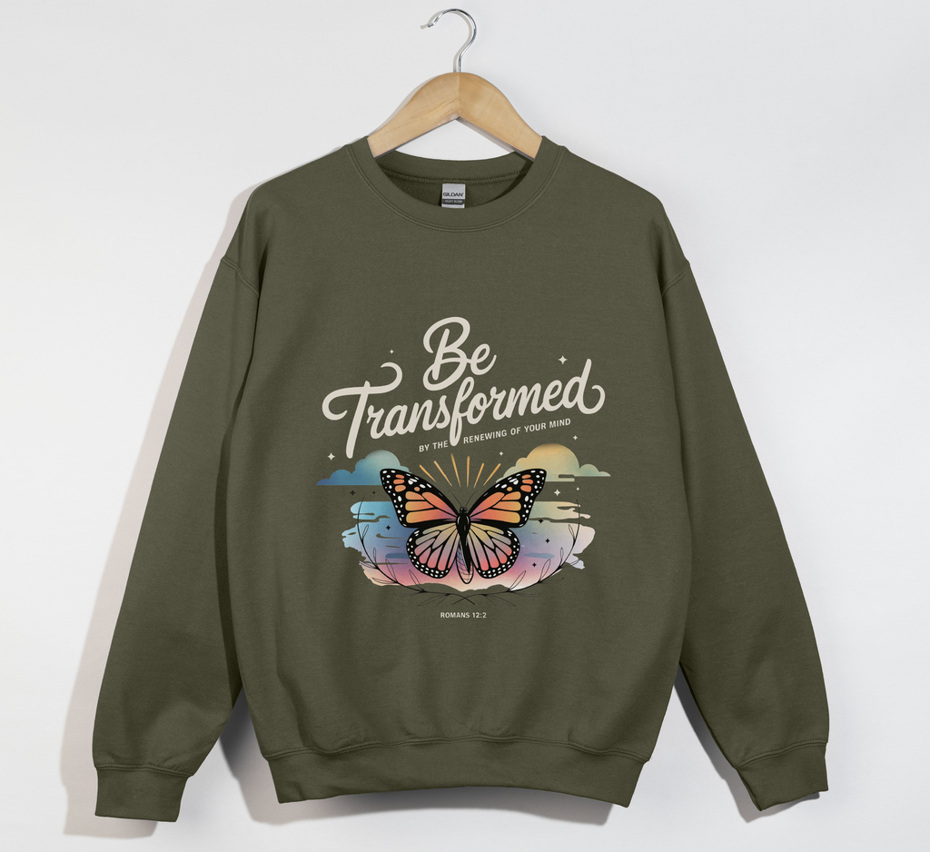 Be Transformed By The Renewing Of Your Mind - Christian Sweatshirt