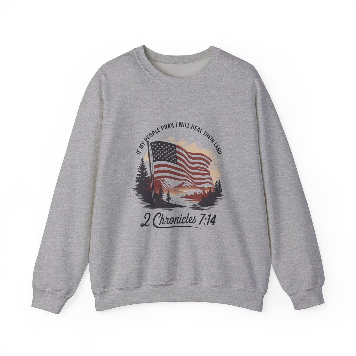 If My People Pray, I Will Heal Their Land Sweatshirt