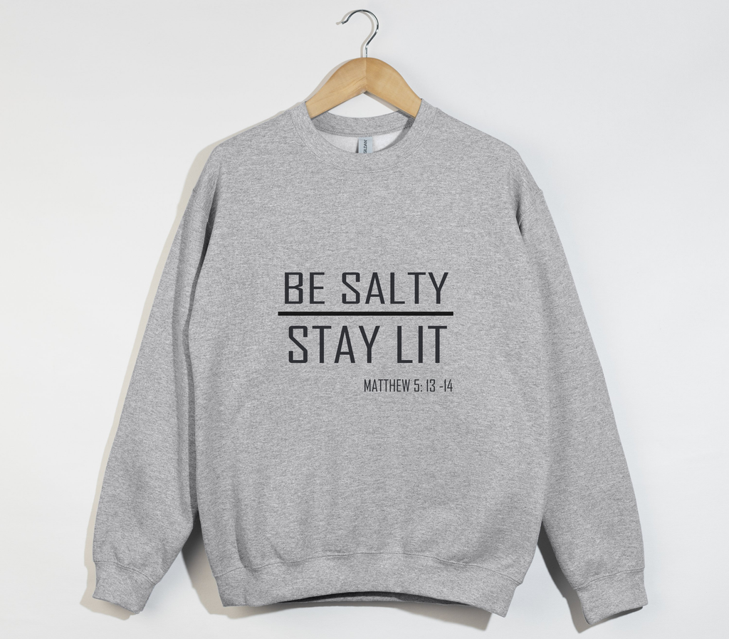 Be Salty Stay Lit - Christian Sweatshirt