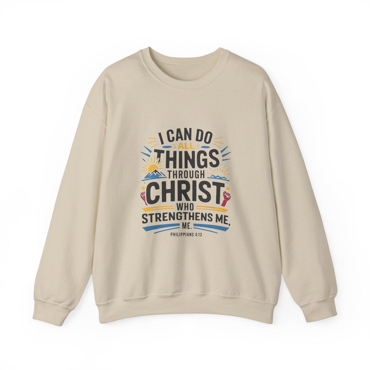 I Can Do All Things Through Christ - Sweatshirt