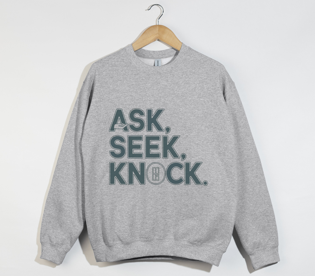 Ask Seek Knock - Sweatshirt
