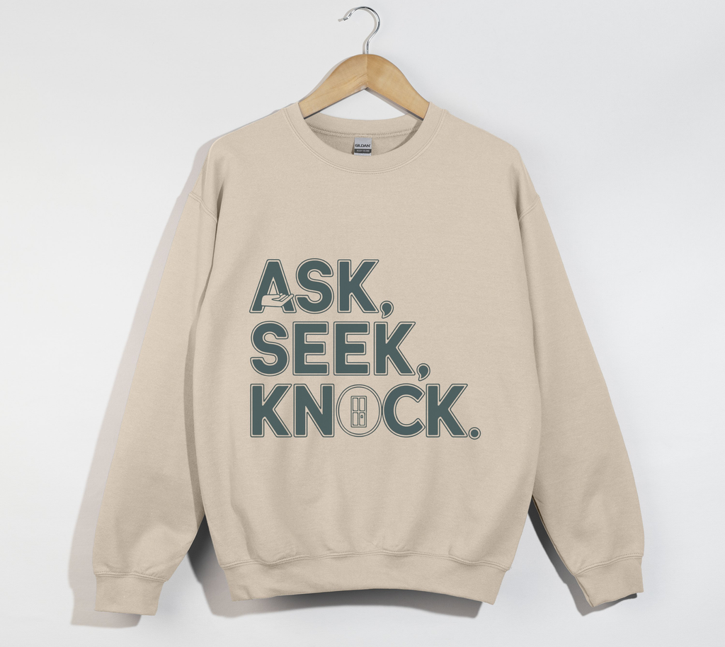 Ask Seek Knock - Sweatshirt