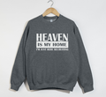 Heaven Is My Home - Sweatshirt