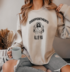Jesus Funny Meme Disappointments All Of You - Women's Sweatshirt