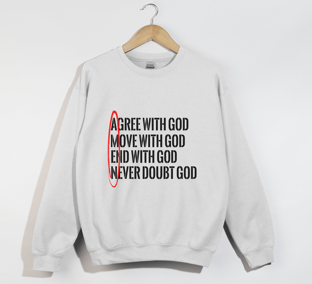 AMEN: Agree, Move, End, Never Doubt God - Christian Sweatshirt