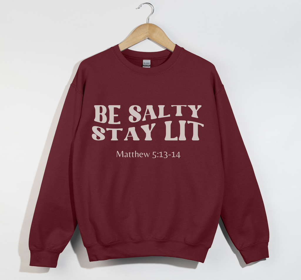 Be Salty Stay Lit - Christian Sweatshirt