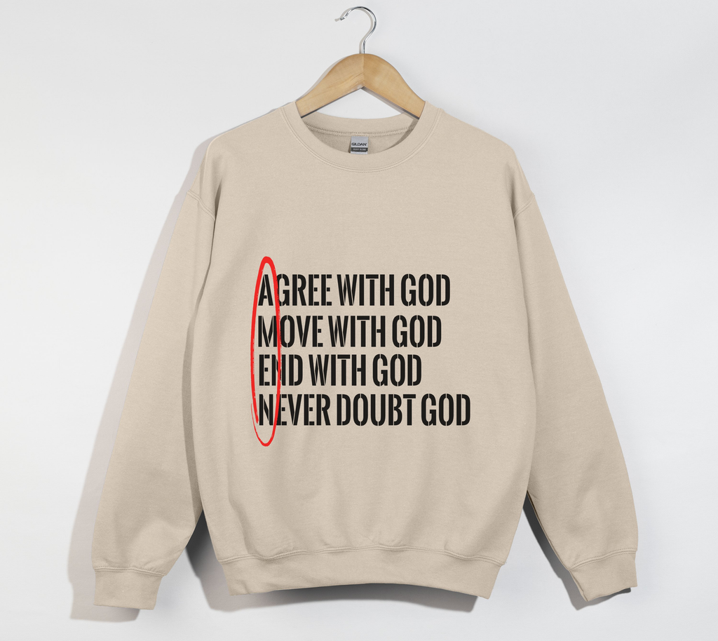 AMEN: Agree, Move, End, Never Doubt God - Christian Sweatshirt