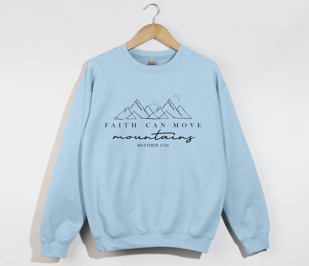 Faith Can Move Mountains - Sweatshirt
