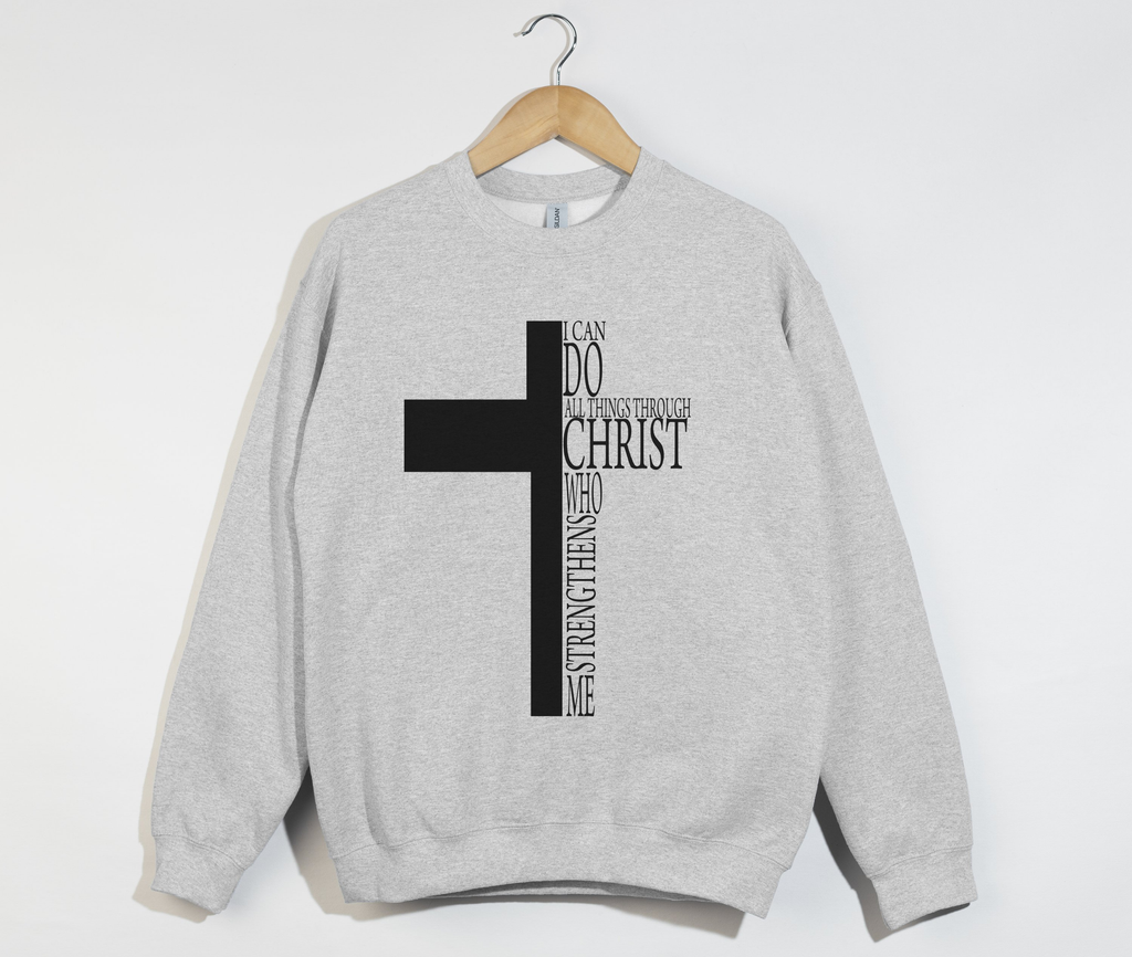 I Can Do All Things Through Christ - Sweatshirt