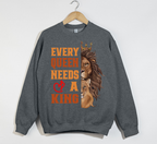 Every Queen Needs A King - Sweatshirt