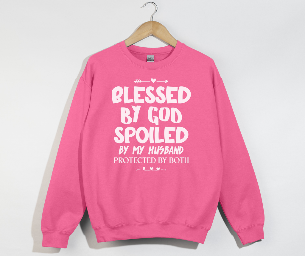 Blessed By God, Spoiled By My Husband - Wife Sweatshirt