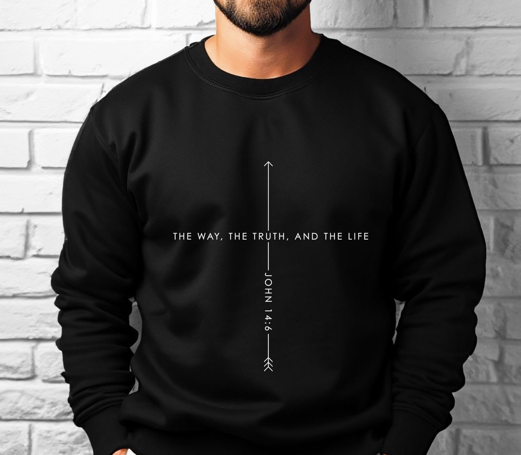 John 14:6 The Way, The Truth, And The Life - Sweatshirt