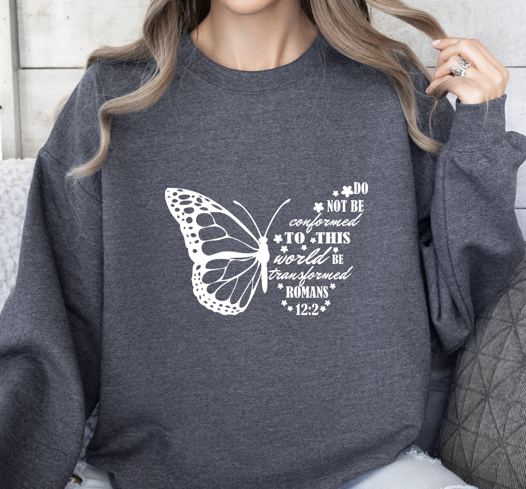 Do Not Be Conformed To This World - Sweatshirt