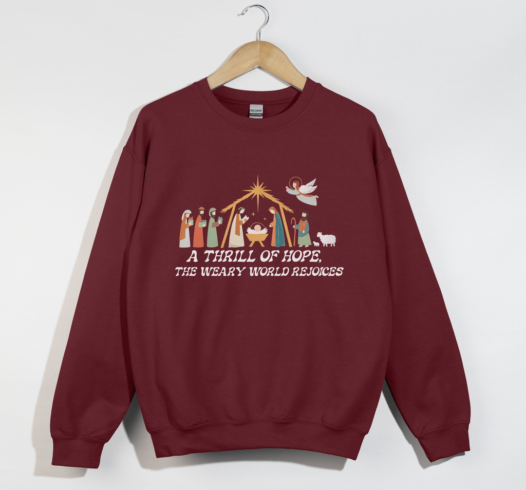 A Thrill Of Hope, The Weary World Rejoices - Christmas Sweatshirt