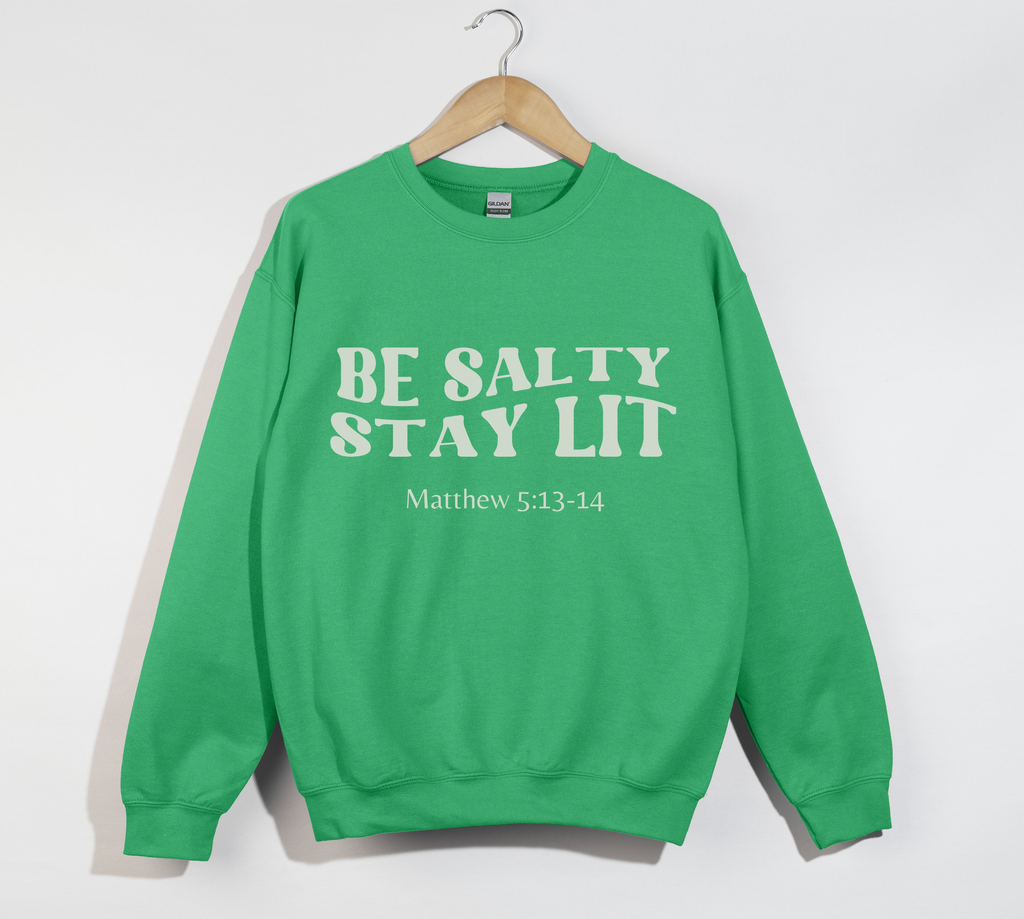 Be Salty Stay Lit - Christian Sweatshirt