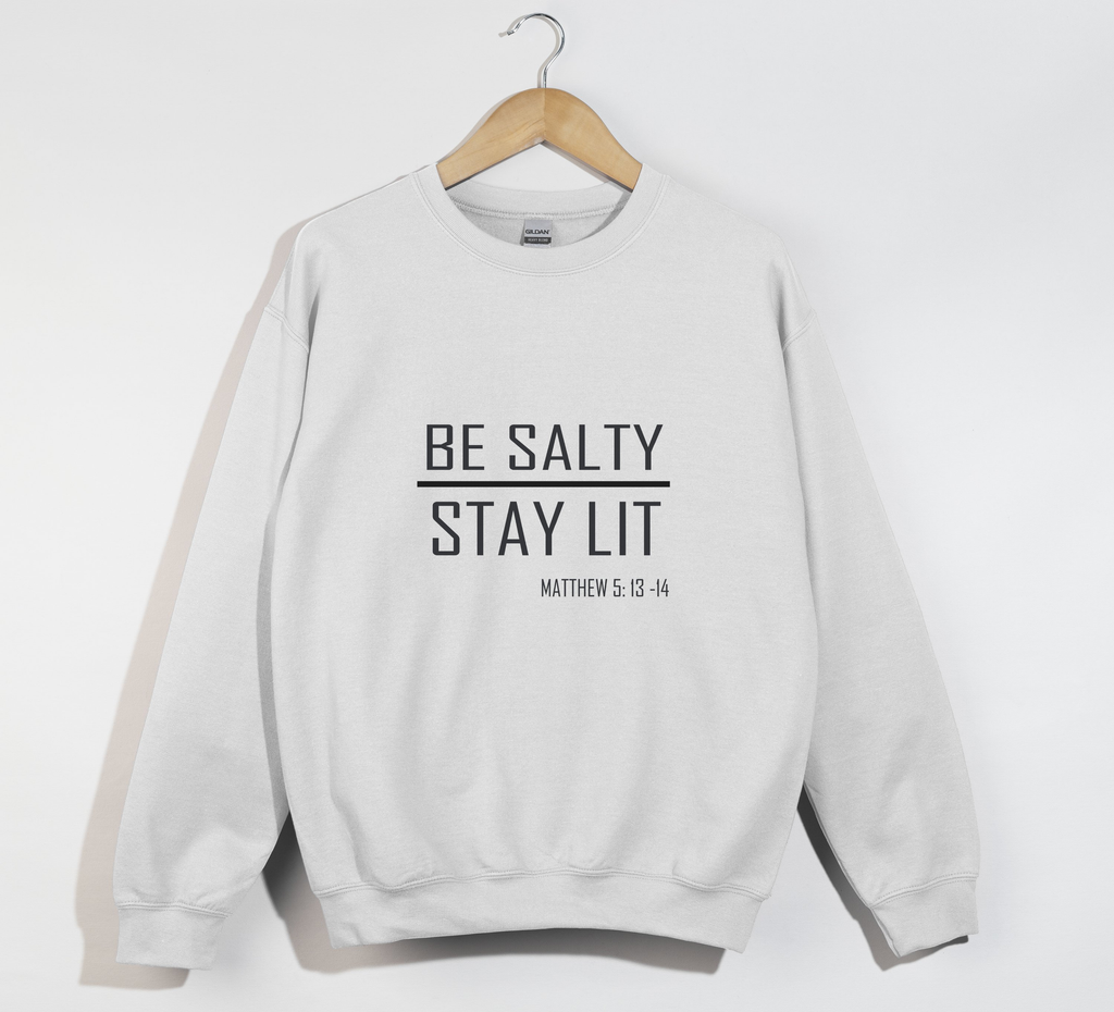 Be Salty Stay Lit - Christian Sweatshirt