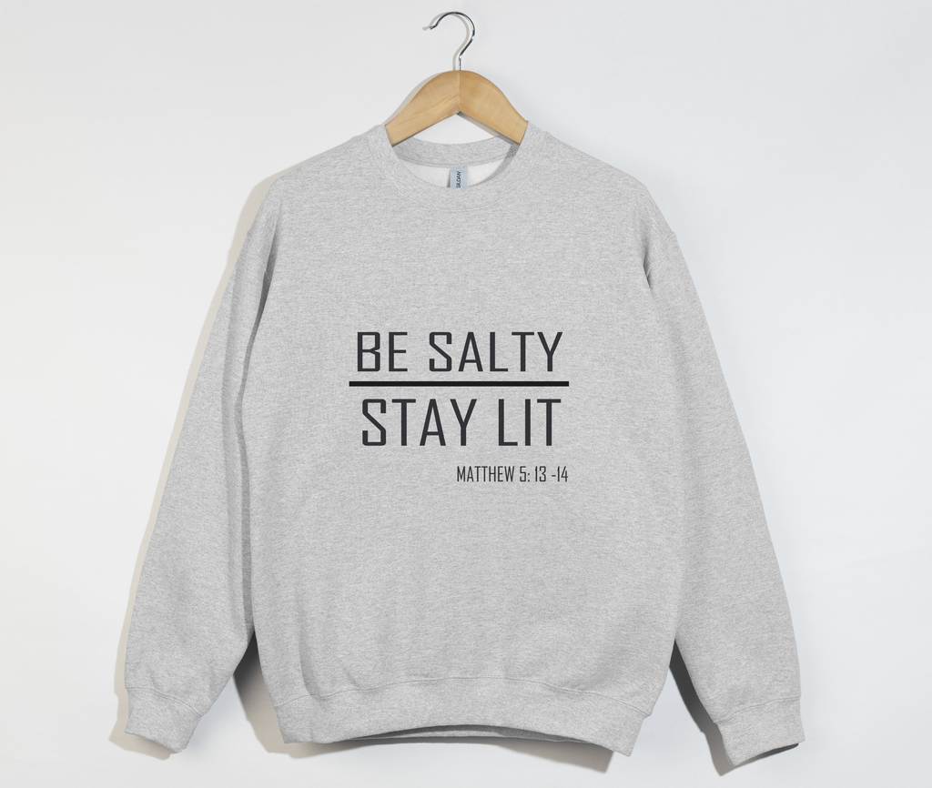 Be Salty Stay Lit - Christian Sweatshirt
