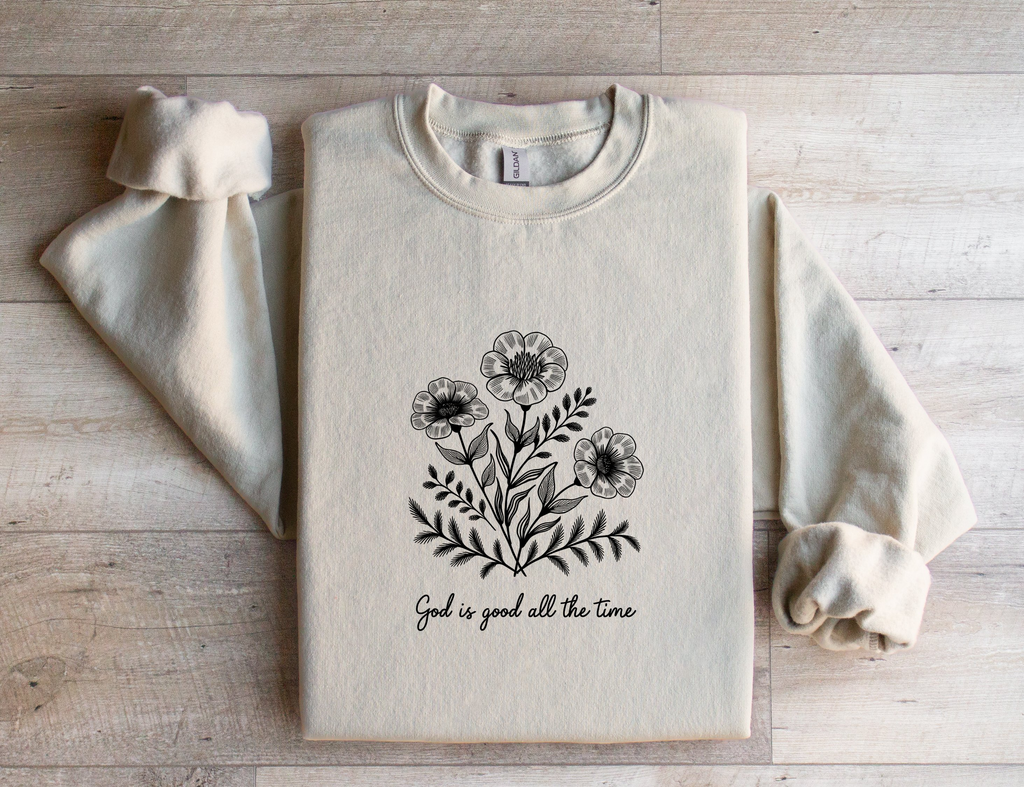 God Is Good All The Time - Sweatshirt