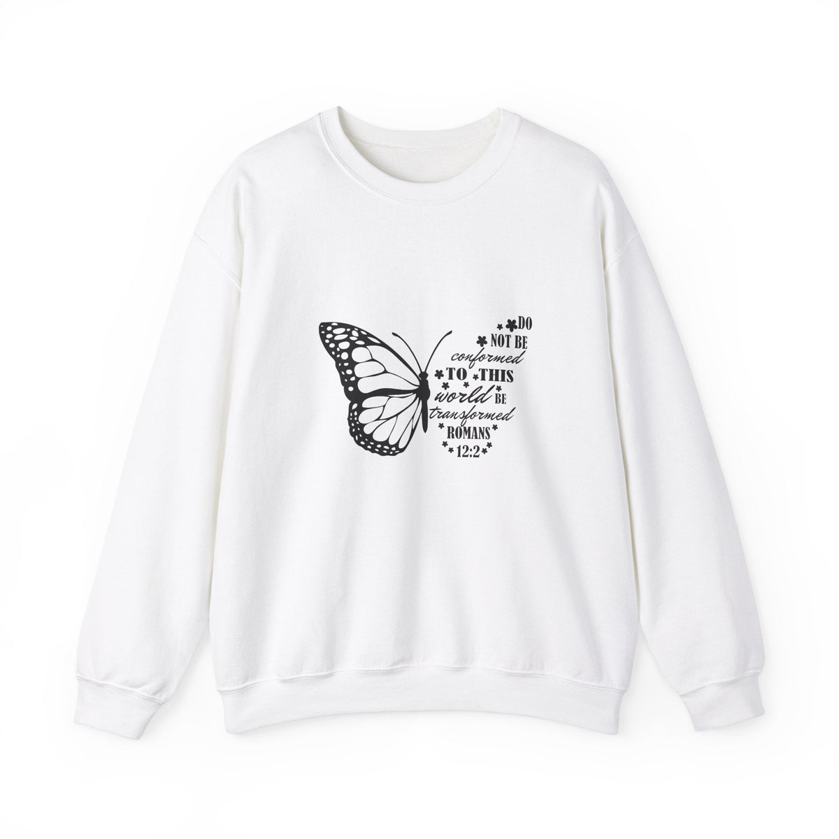 Do Not Be Conformed To This World Sweatshirt
