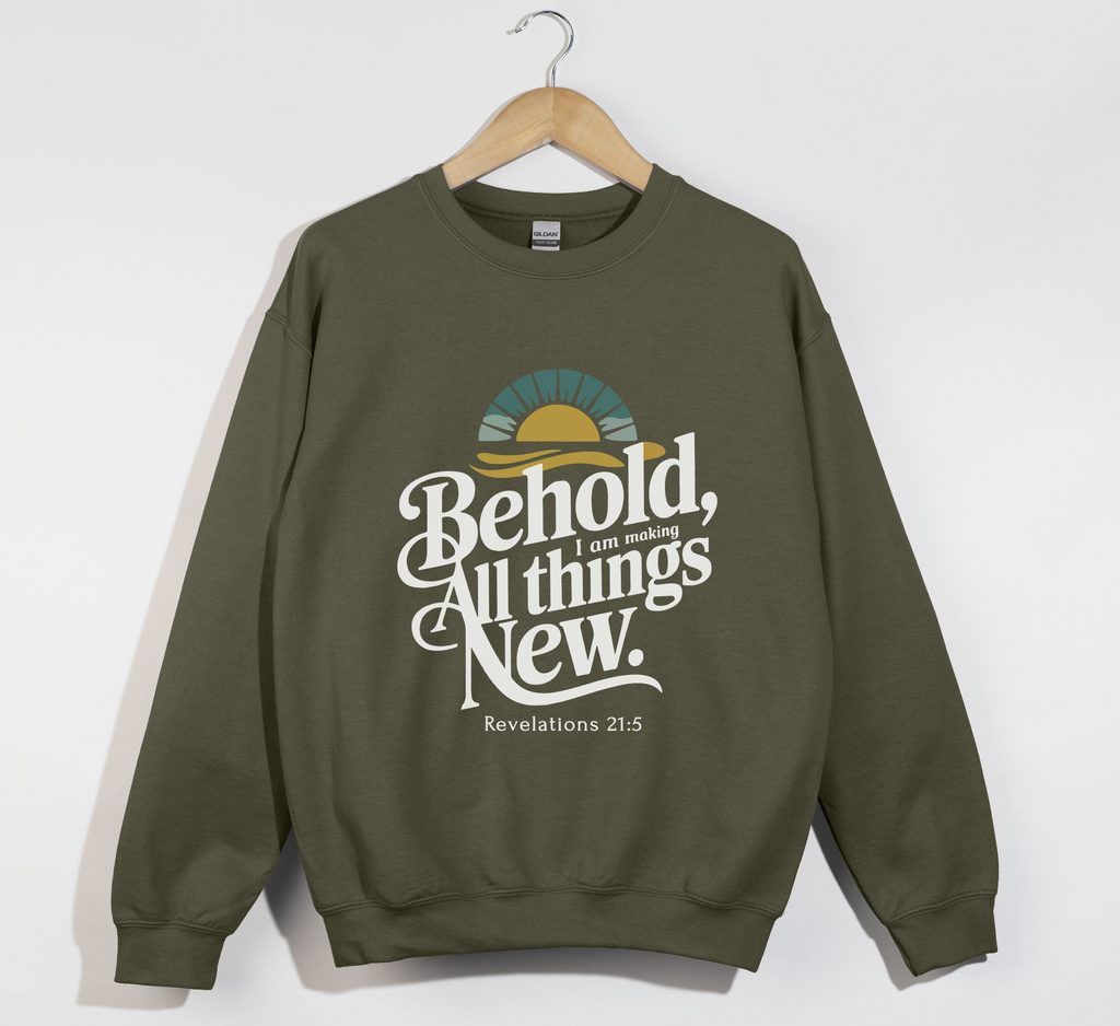 Behold, I Am Making All Things New - Christian Sweatshirt